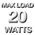 Max load 20 watts