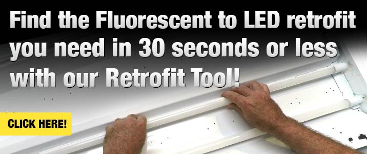 Find the fluorescent to LED retrofit you need in 30 seconds or less with our tool!